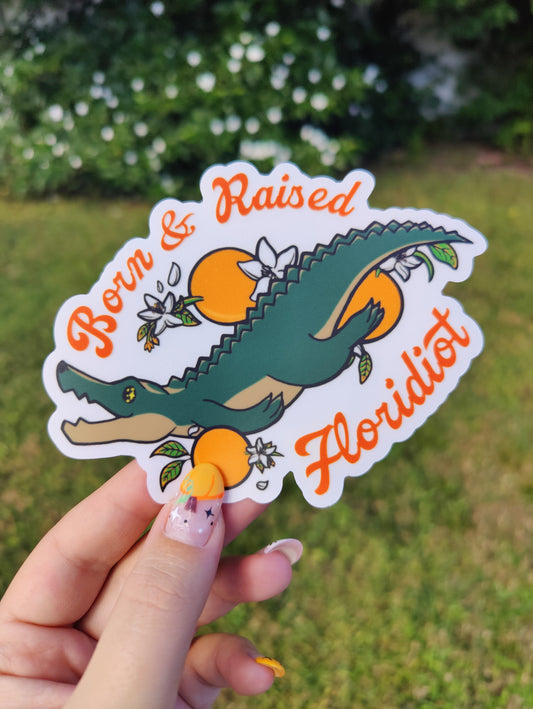 "Born & Raised Floridiot" Alligator 5" Clear Matte Car Sticker
