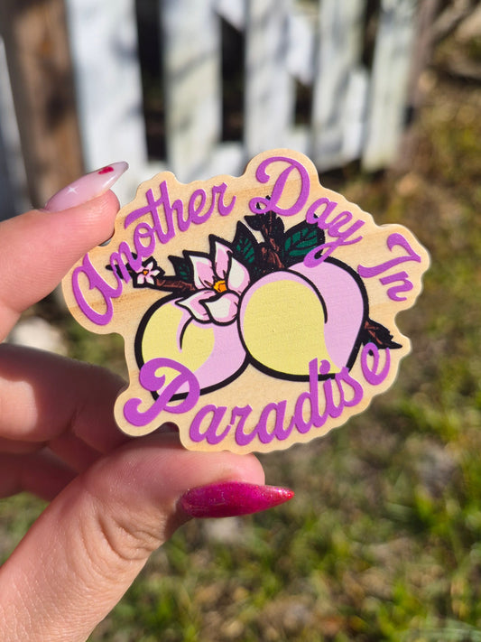 Another Day In Paradise 2.5" Wooden Pin Badge