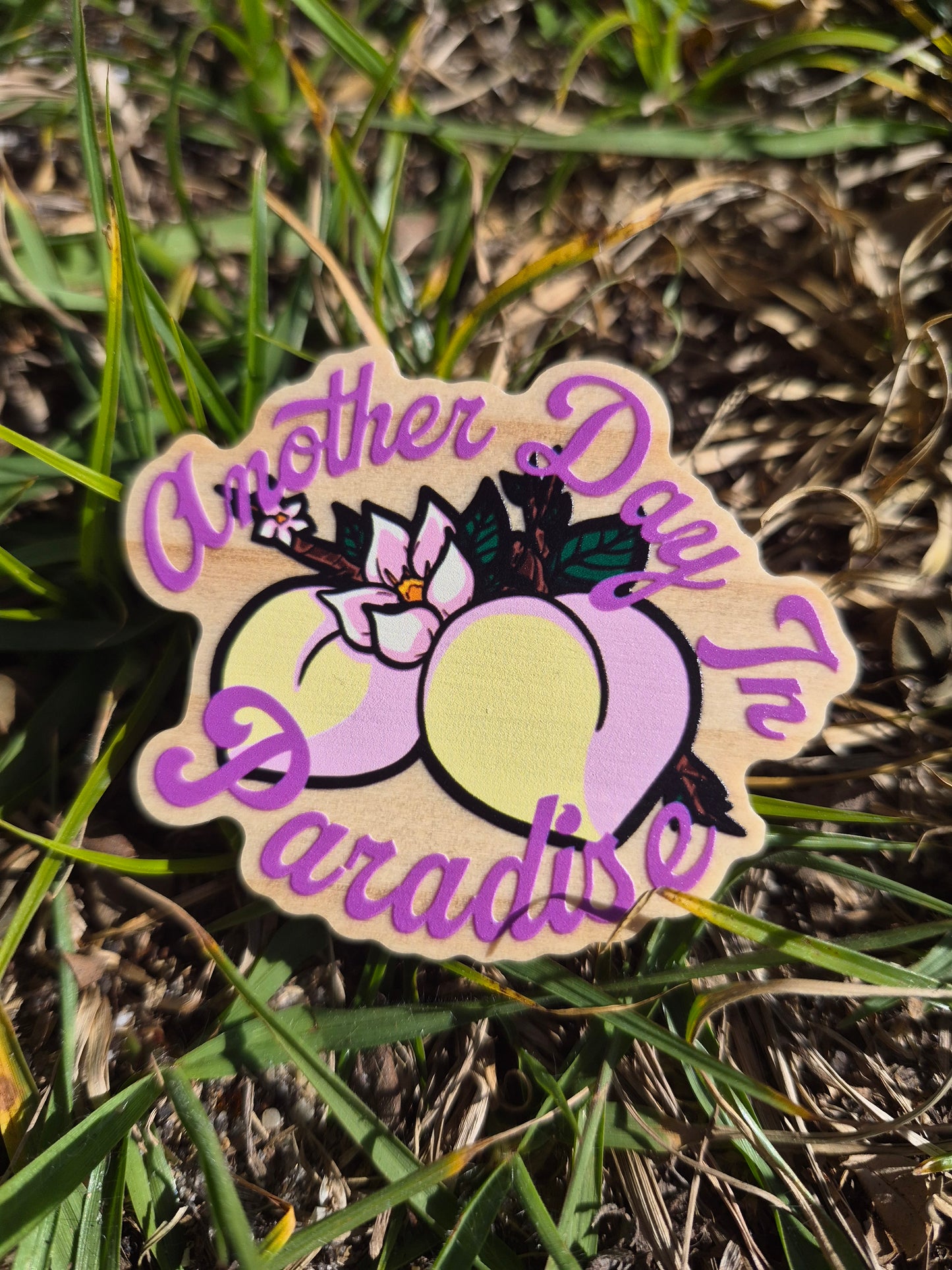 Another Day In Paradise 2.5" Wooden Pin Badge