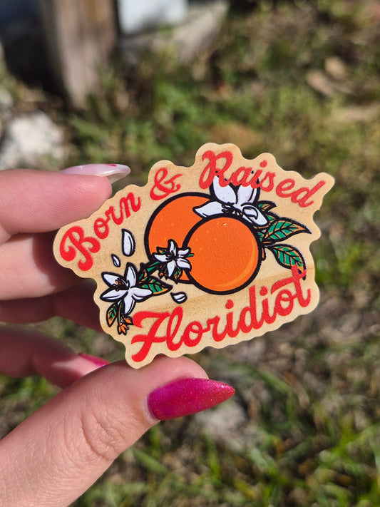 Born & Raised Floridiot 2.5" Wooden Pin Badge